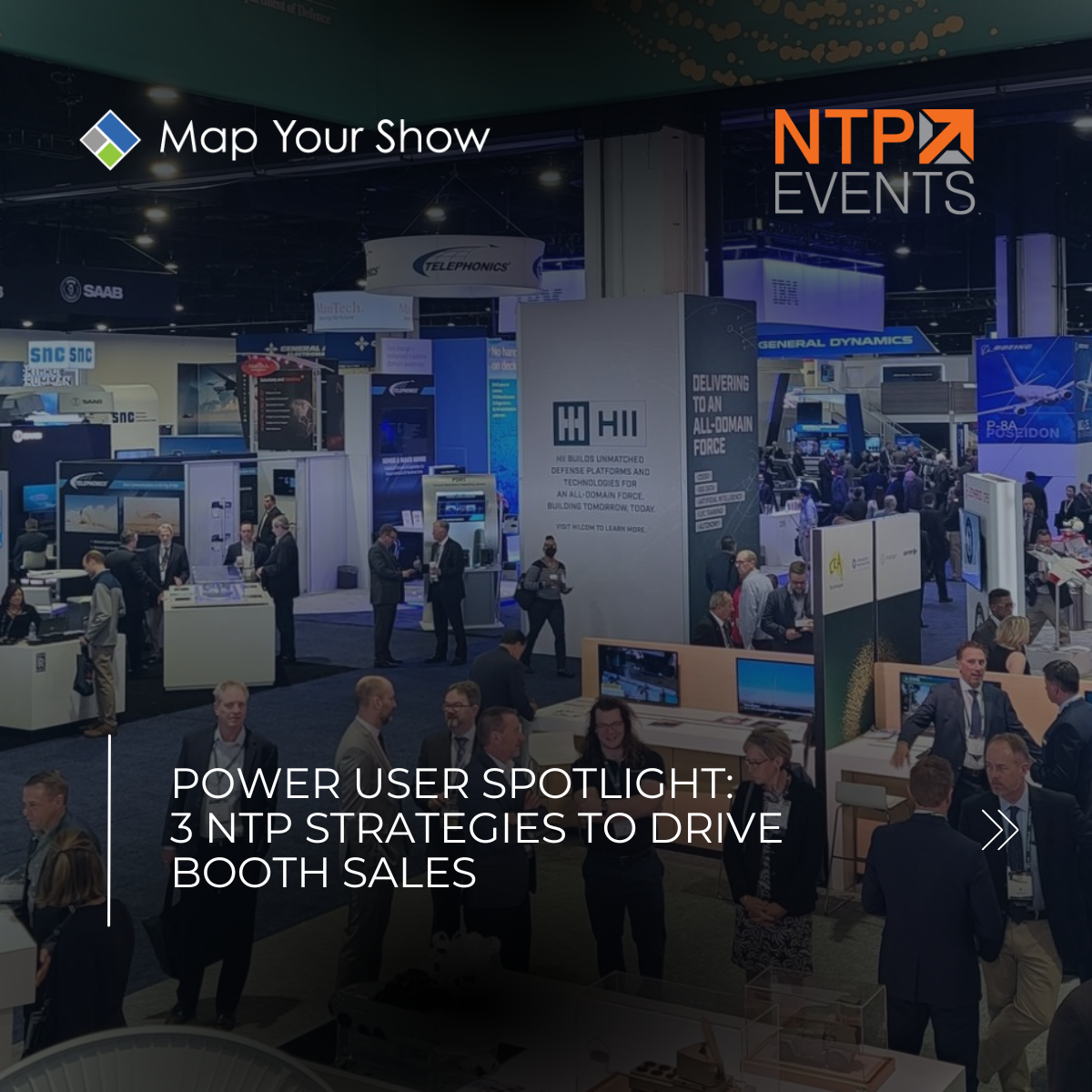 Map Your Show Power User Spotlight. Booth Sales. 3 NTP Strategies to Drive Booth Sales