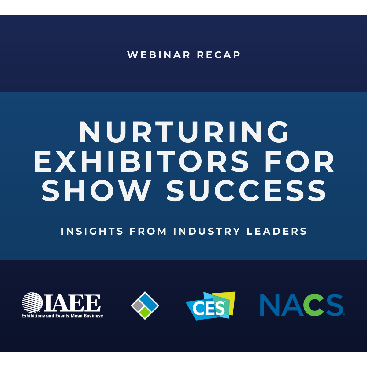 Webinar Recap. Nurturing Exhibitors for Show Success and Insights from Industry Leaders. Map Your Show